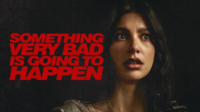 Something Very Bad Is Going to Happen