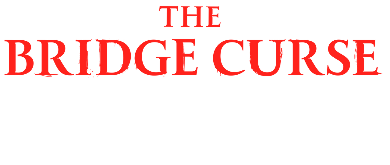 The Bridge Curse: Ritual