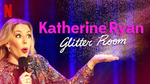 Katherine Ryan: Glitter Room