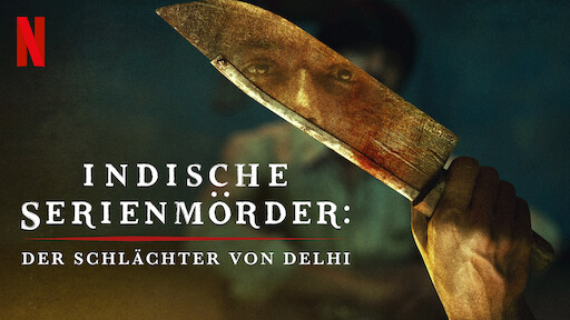 Indische Serienmörder: Der Schlächter von Delhi