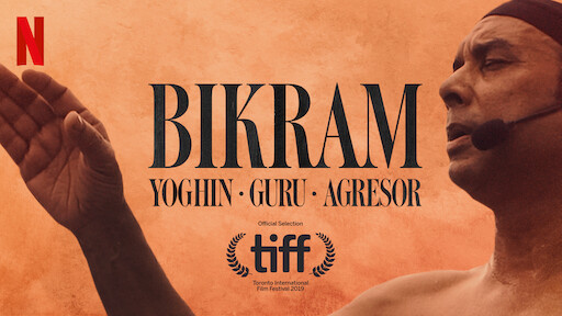 Bikram: Yoghin, guru, agresor