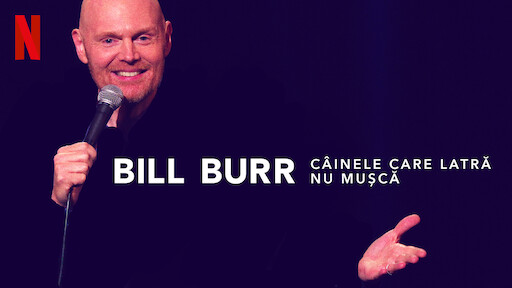 Bill Burr: Câinele care latră nu mușcă