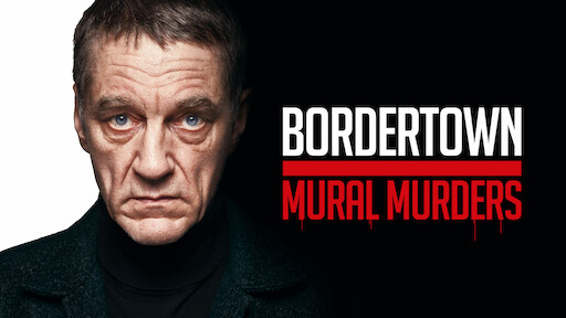 Bordertown: Mural Murders