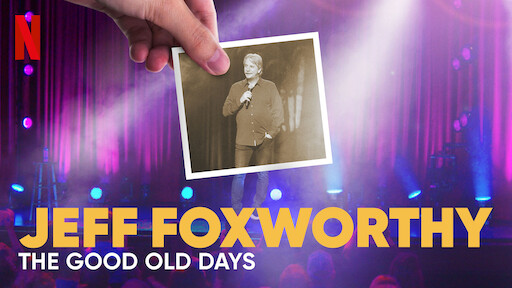 Jeff Foxworthy: The Good Old Days