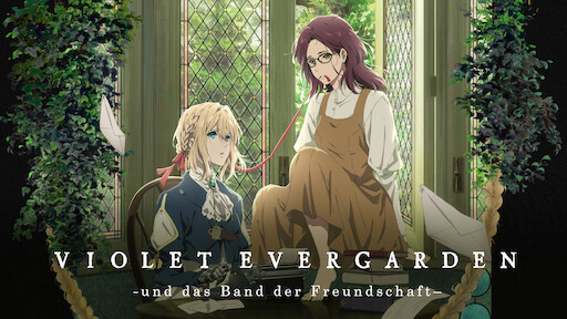 Violet Evergarden und das Band der Freundschaft