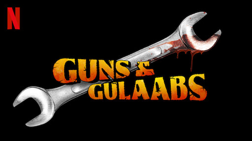 Guns & Gulaabs