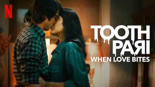 Tooth Pari: When Love Bites