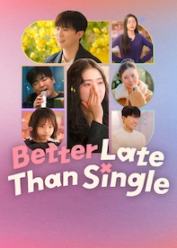Better Late Than Single