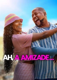 Ah, a Amizade…