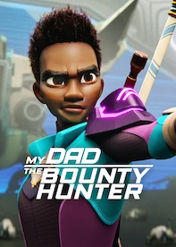 My Dad the Bounty Hunter