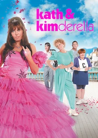 Kath & Kimderella