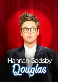 Hannah Gadsby: Douglas