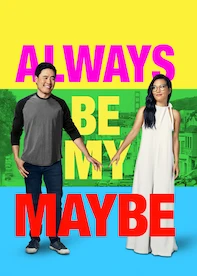 Always Be My Maybe