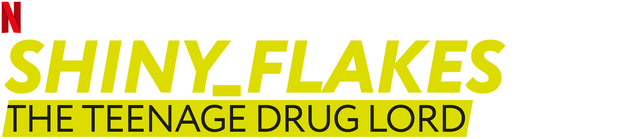 Shiny_Flakes: The Teenage Drug Lord